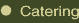 Catering